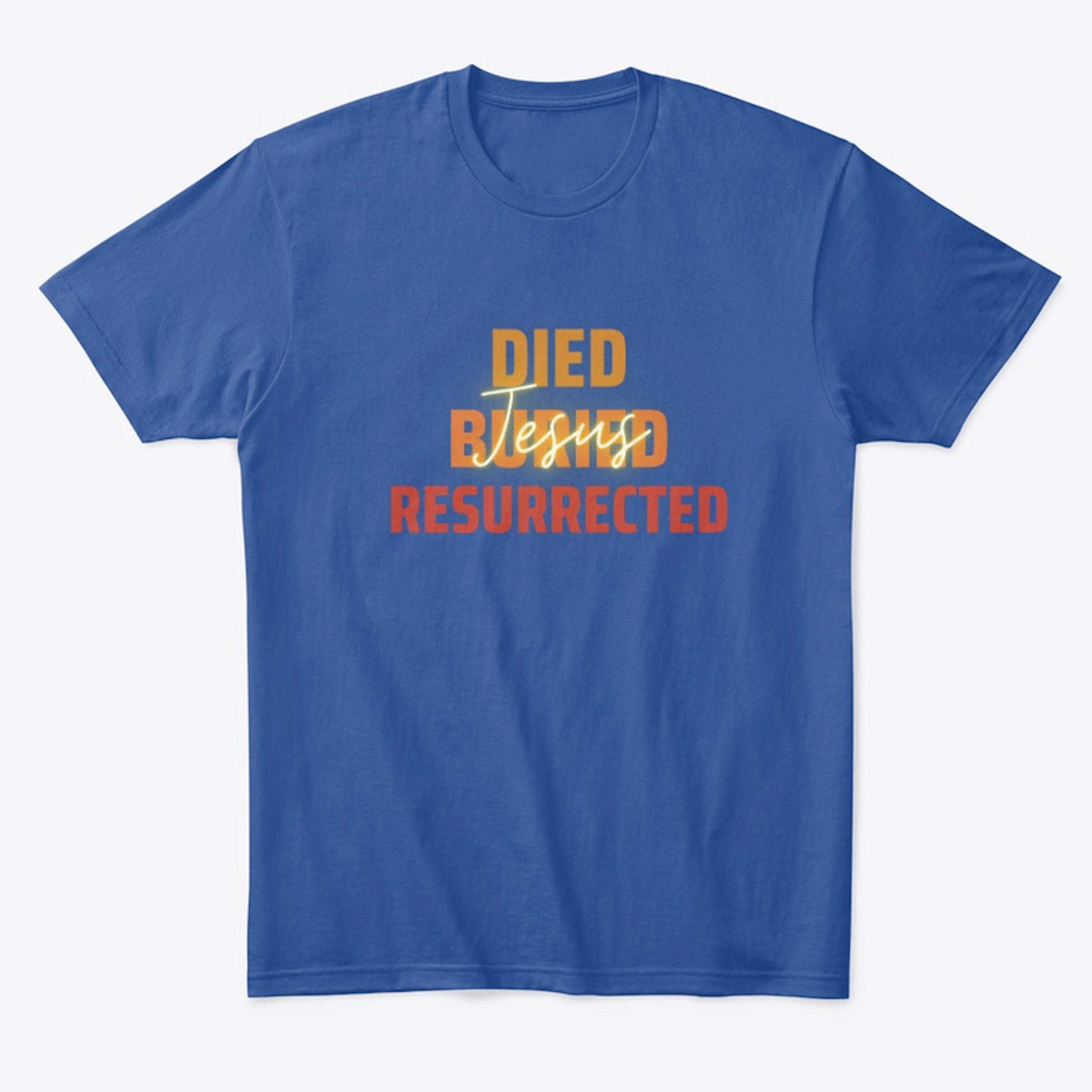 Jesus Died, Buried, Resurrected 